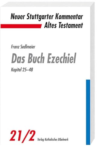 Das Buch Ezechiel: Kapitel 25–48 (Neuer Stuttgarter Kommentar) von Katholisches Bibelwerk